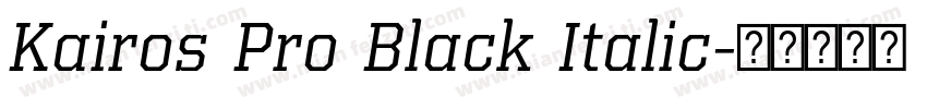 Kairos Pro Black Italic字体转换